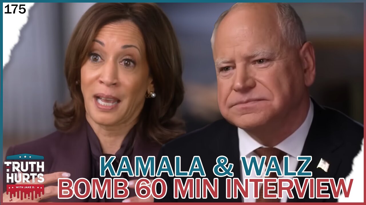 Truth Hurts #175 - Kamala & Walz BOMB in 60 Minutes Interview