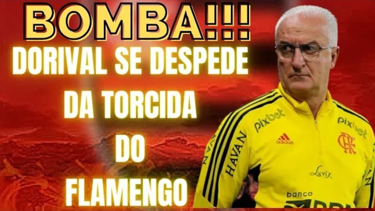 BOMBA DORIVAL JÚNIOR ESTARIA SE DESPEDINDO DO FLAMENGO?? O QUE VC ENTENDE SOBRE ESSE VÍDEO??