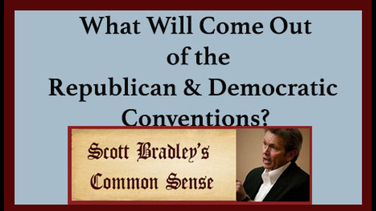 What Will Come Out of the Republican & Democratic Convention?
