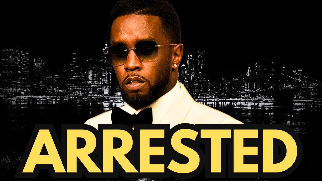 Sean 'Diddy' Combs ARRESTED! Details You Need To Know