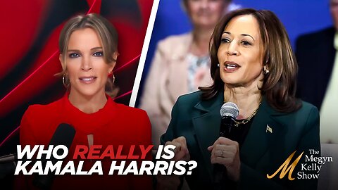 Megyn Kelly Breaks Down How Kamala Still Won't Tell Voters Who She Really Is, and What She'd Do