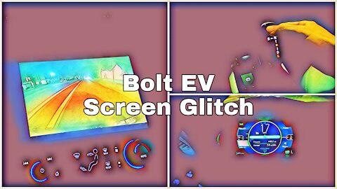 Bolt EV Screen Glitch