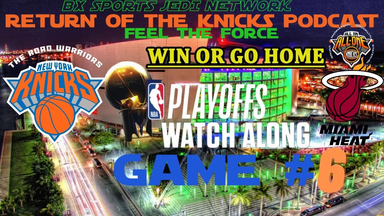 🏀NBA 2ND ROUND - Game #6 KNICKS VS HEAT WIN OR GO HOME WATCHALONG LIVE SCOREBOARD & PLAY BY PLAY