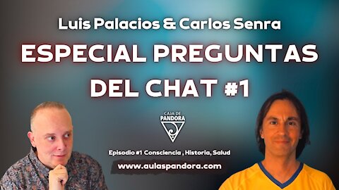 ESPECIAL PREGUNTAS DEL CHAT #1 con Carlos Senra y Luis Palacios