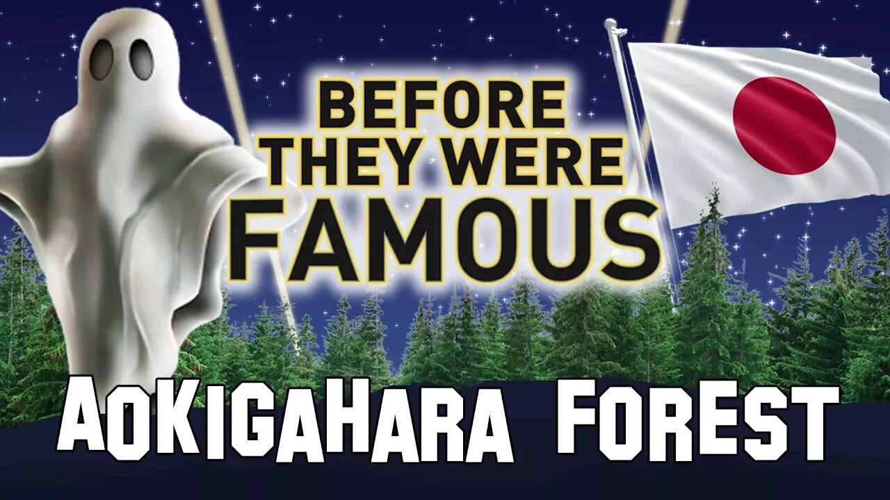 AOKIGAHARA FOREST | Before They Were Famous