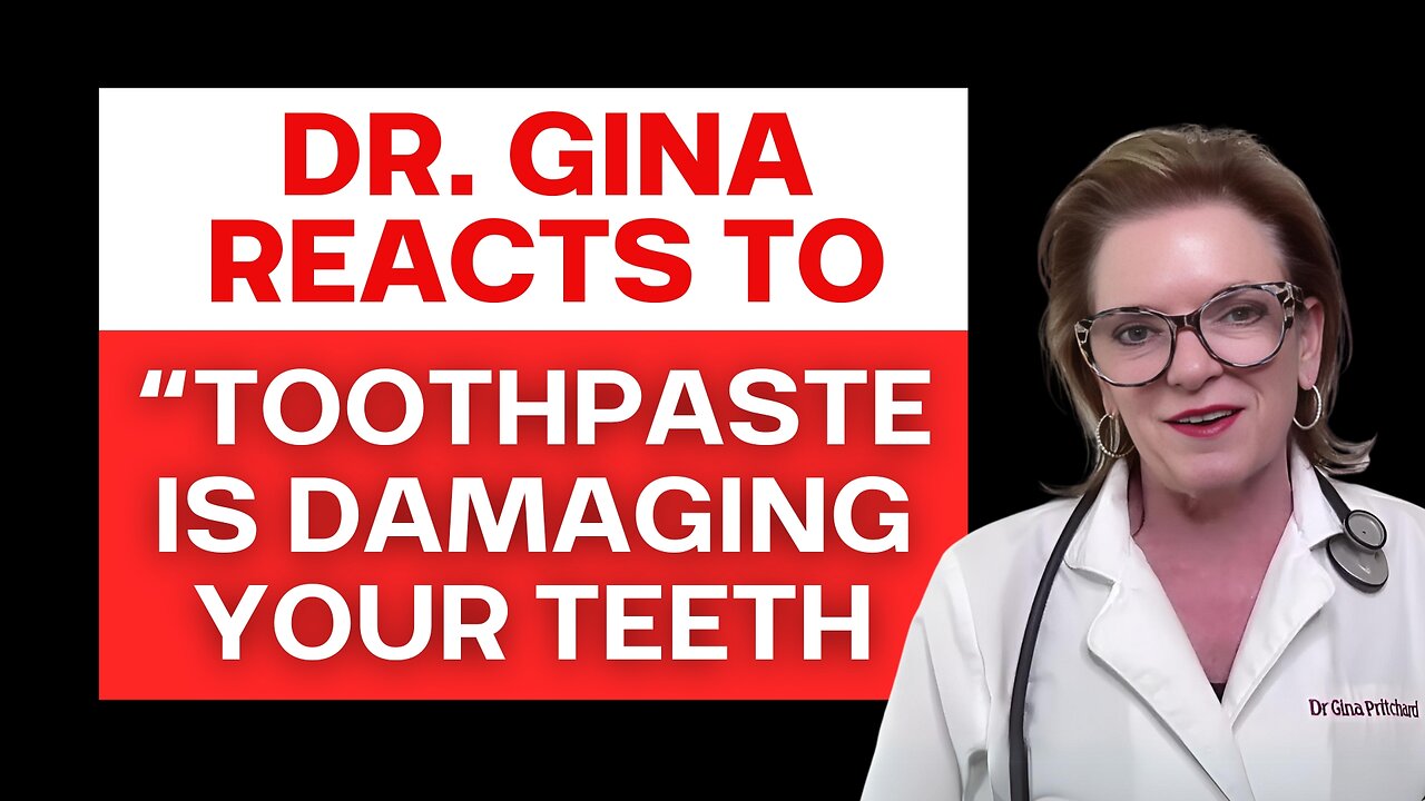 Dr. Gina Reacts to Neuroscientist: Toothpaste Is Damaging Your Teeth