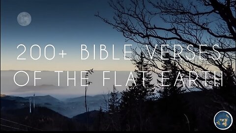 200+ BIBLE VERSES OF THE FLAT EARTH