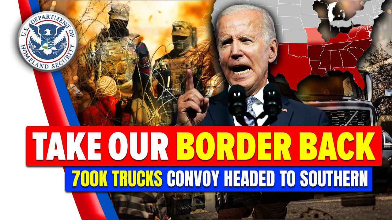 It Begins… TAKE OUR BORDER BACK: 700K Trucks will Take Part in Border Convoy.. Texas Border