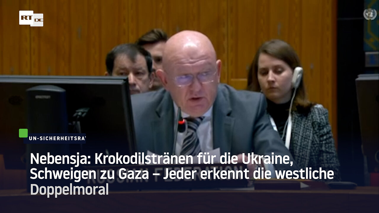 Nebensja: Krokodilstränen für die Ukraine, Schweigen zu Gaza