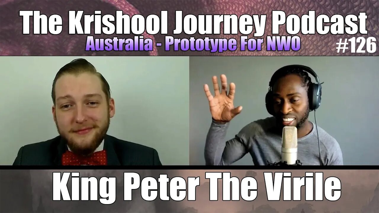 ​@King Peter the Virile - Australia, Prototype For The New World Order | TKJ PODCAST #126