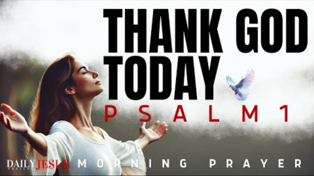 Choose GOD Every Day | FIX Your Life (PSALM 1) | A Powerful Morning Prayer To Start Your Day