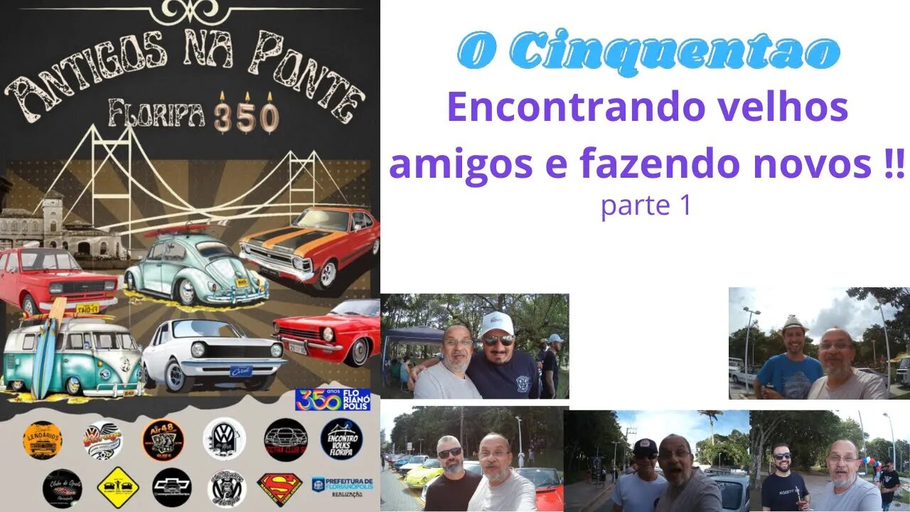 Encontro Antigos na Ponte, 350 anos de Florianopolis parte 1