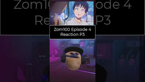 Zom 100 Bucket List of The Dead - Episode 4 Reaction - Part 3 #shorts