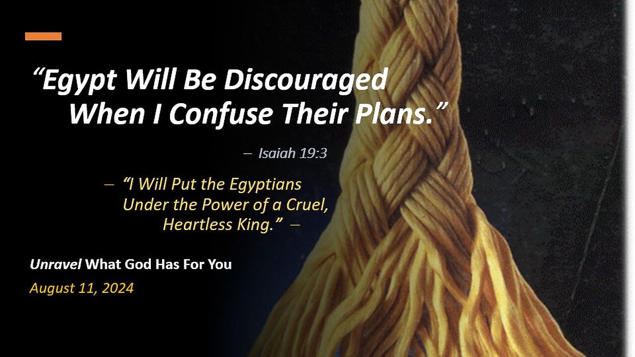 Egypt Will Be Discouraged When I Confuse Their Plans (Aug 11, 2024)