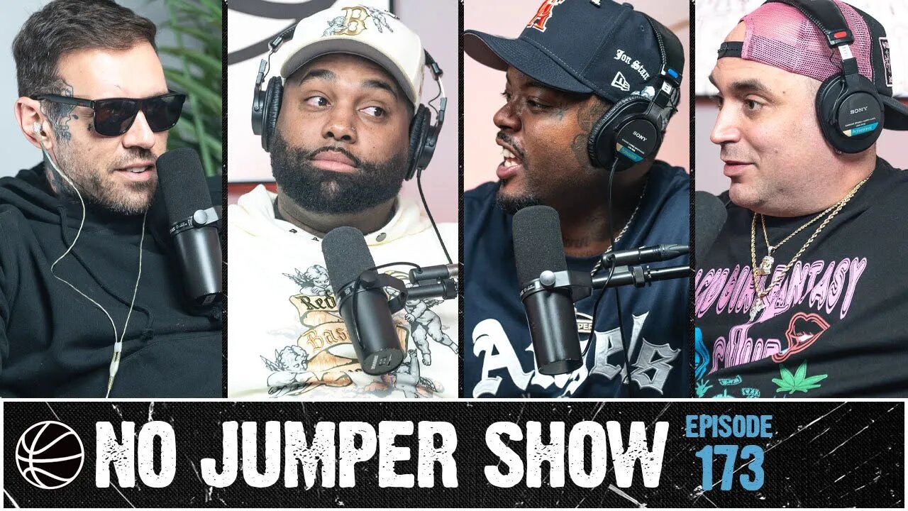 The No Jumper Show Ep. 173