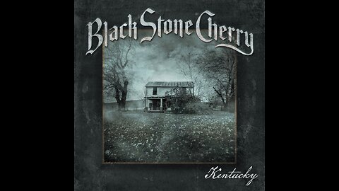 Black Stone Cherry - Kentucky