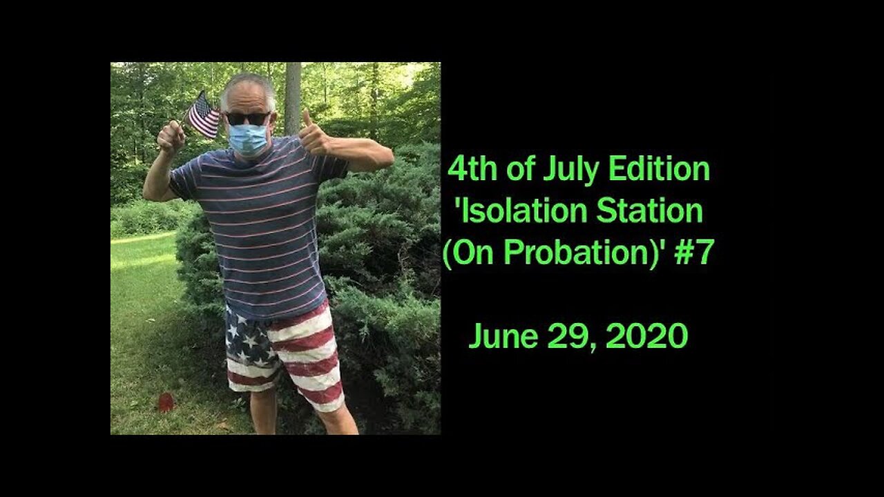 June 29, 2020 - Special July 4 Edition of 'Isolation Station (On Probation)' with Ken Owen