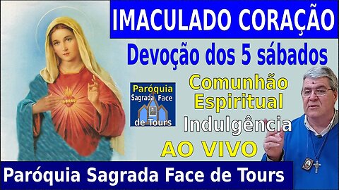 AO VIVO - IMACULADO CORAÇÃO - Devoção dos 5 sábados