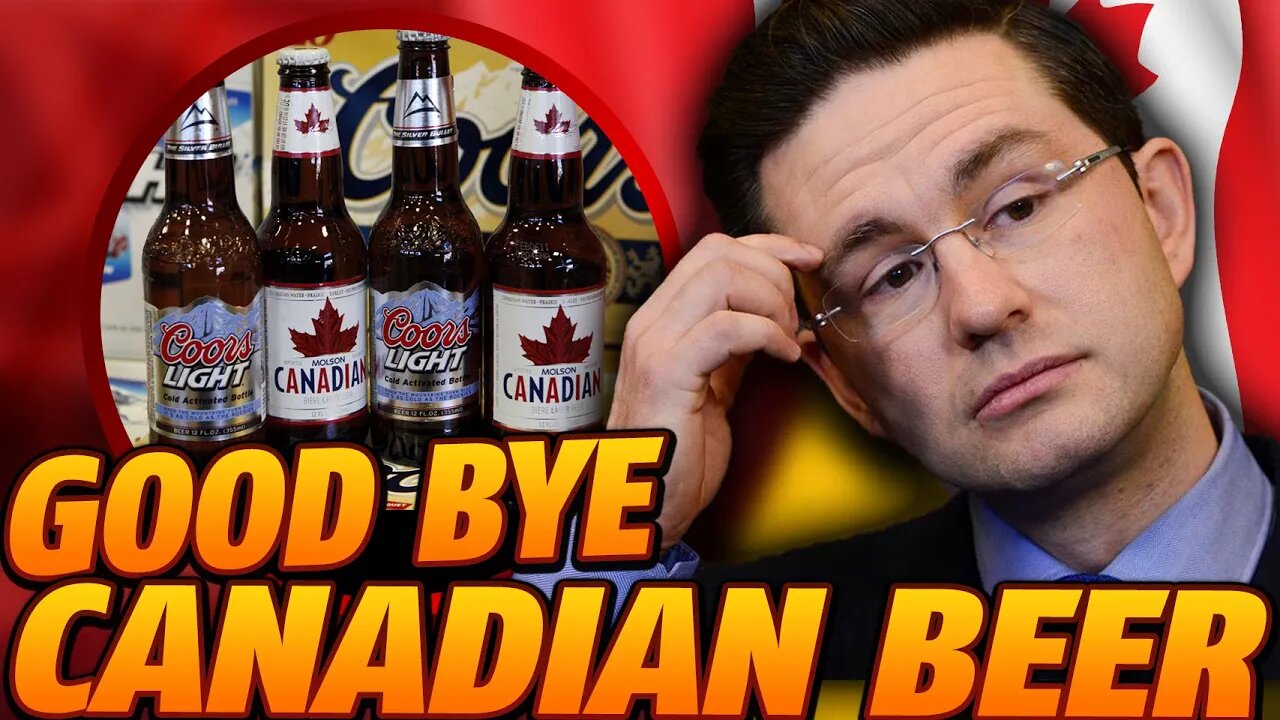 Say Good Bye To Canadian Beer