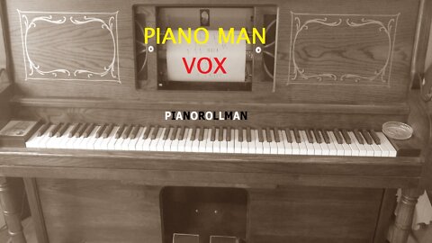 PIANO MAN-VOX