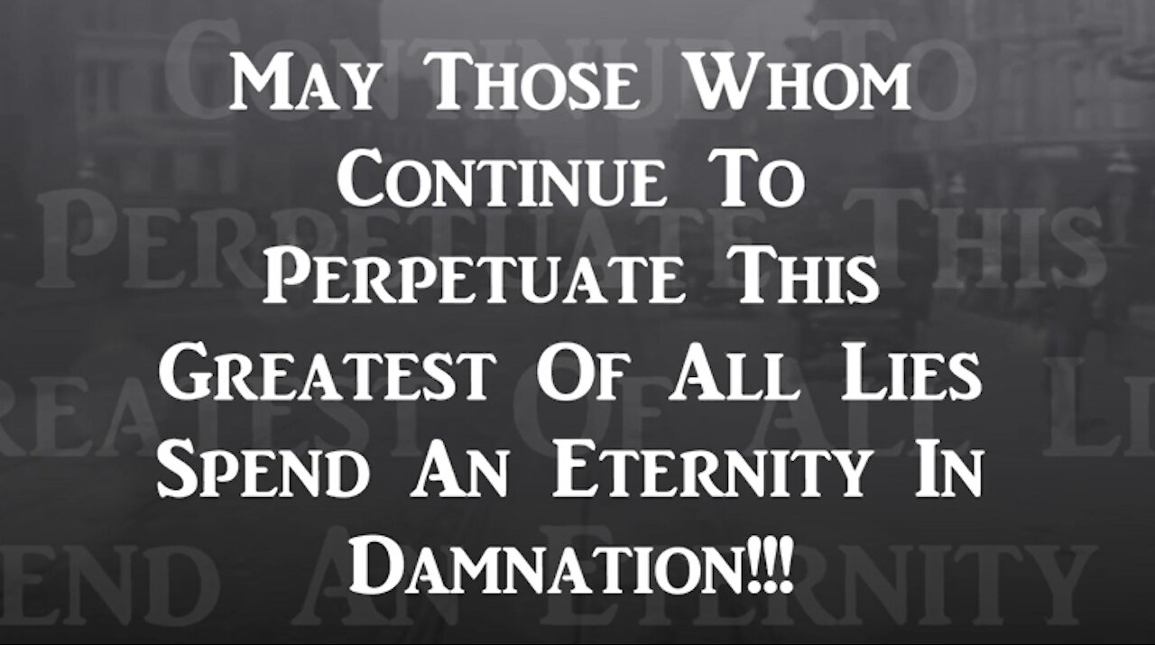 The Damnable Lie Ever Told