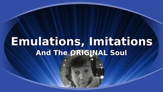 Night Musings # 351 - Emulations, Imitations And The Original Soul. Highlighting Ego's Spirituality.