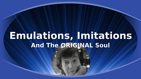 Night Musings # 351 - Emulations, Imitations And The Original Soul. Highlighting Ego's Spirituality.