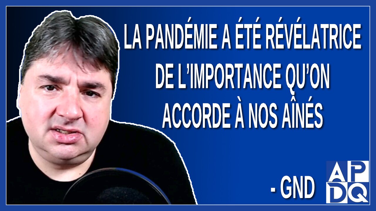 La pandémie a été révélatrice de l’importance qu’on a pour nos aînés. Dit Plamondon