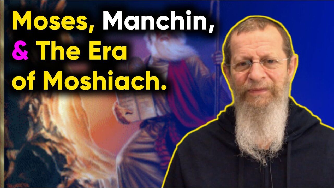 Moses, Manchin, & Moshiach.