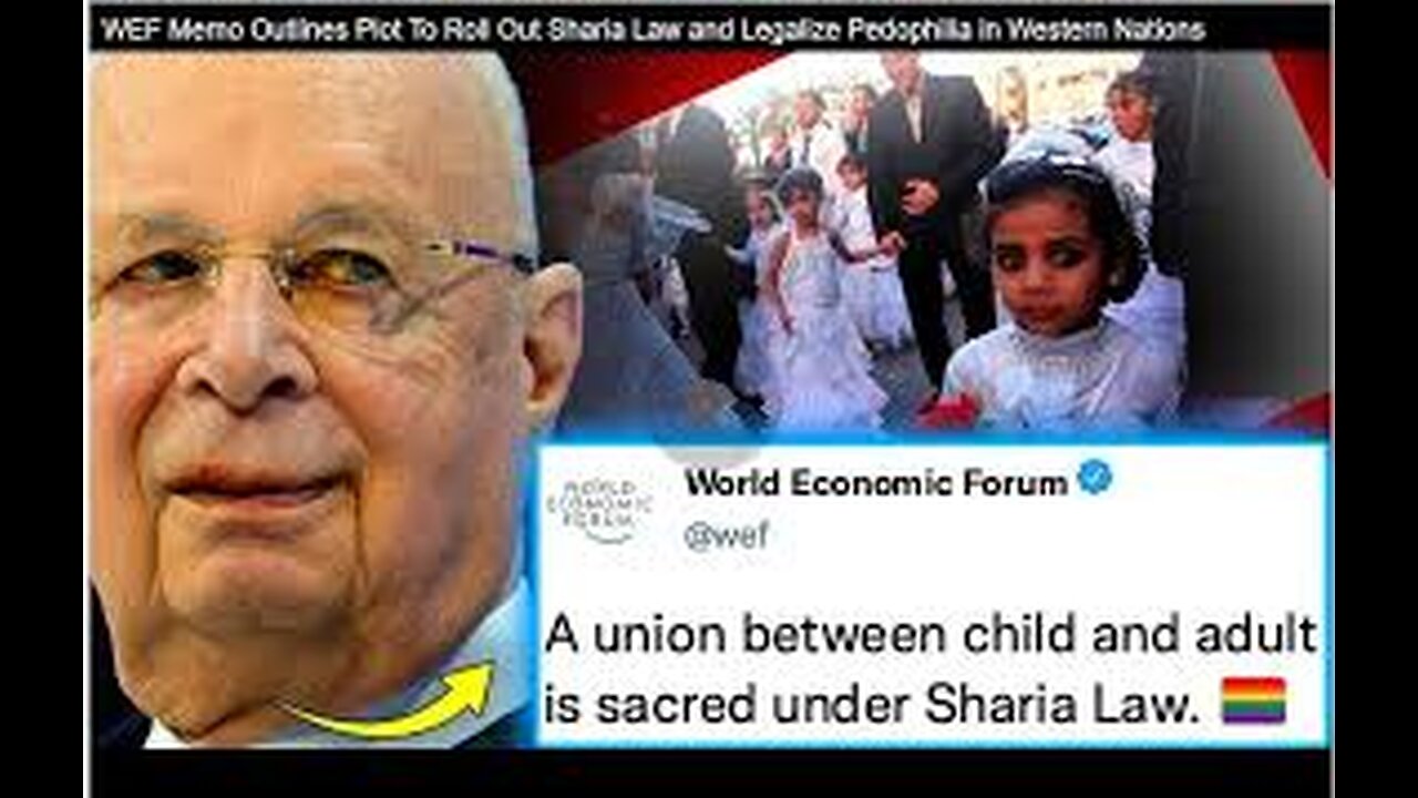 WEF Memo Outlines Plot to Roll Out Sharia Law and Legalize Pedophilia in Western Nations
