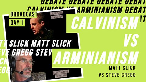 Calvinism vs Arminianism Debate with Matt Slick & Steve Gregg, Day 1