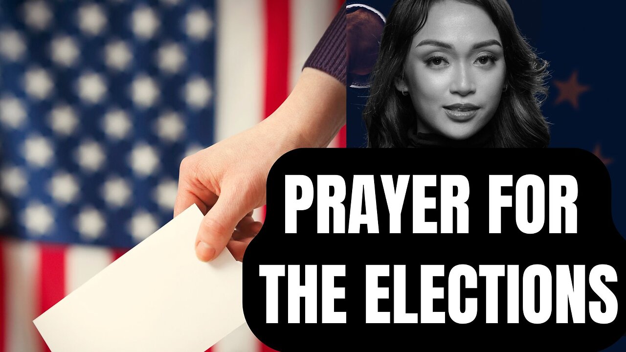 PRAYER FOR THE ELECTIONS