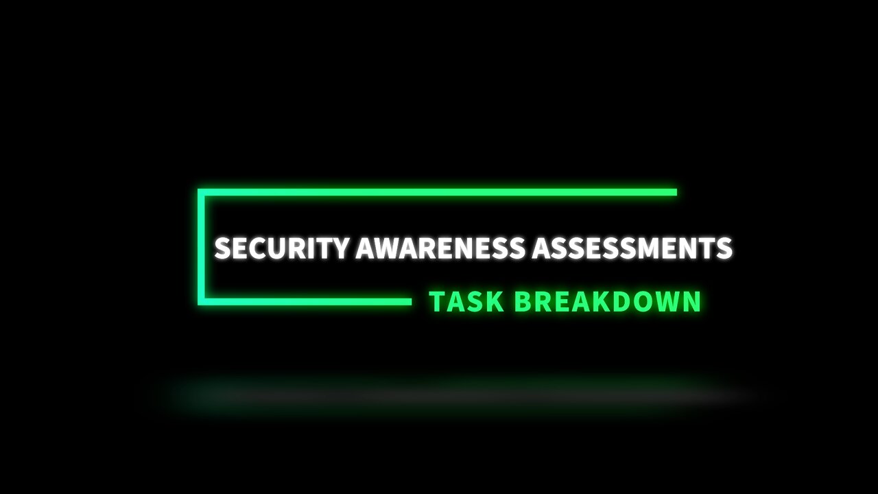 Security Universal Task Breakdown - Security Awareness Assessments