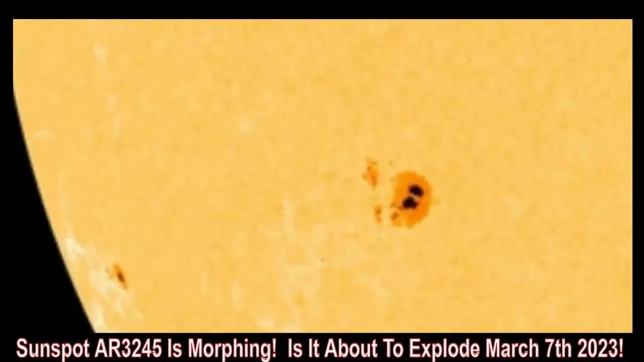 Sunspot AR3245 Is Morphing! Is It About To Explode March 7th 2023!