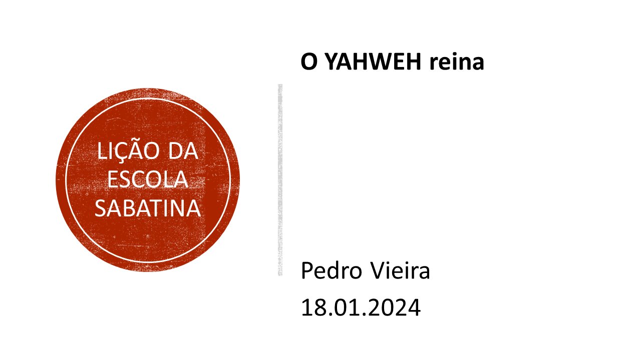 Lição da escola sabatina: O Senhor reina. 18.01.2024