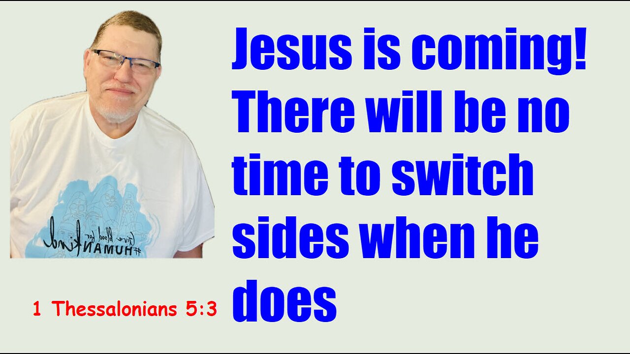 Be ready all the time for The Lord’s return - 1 Thessalonians 5: