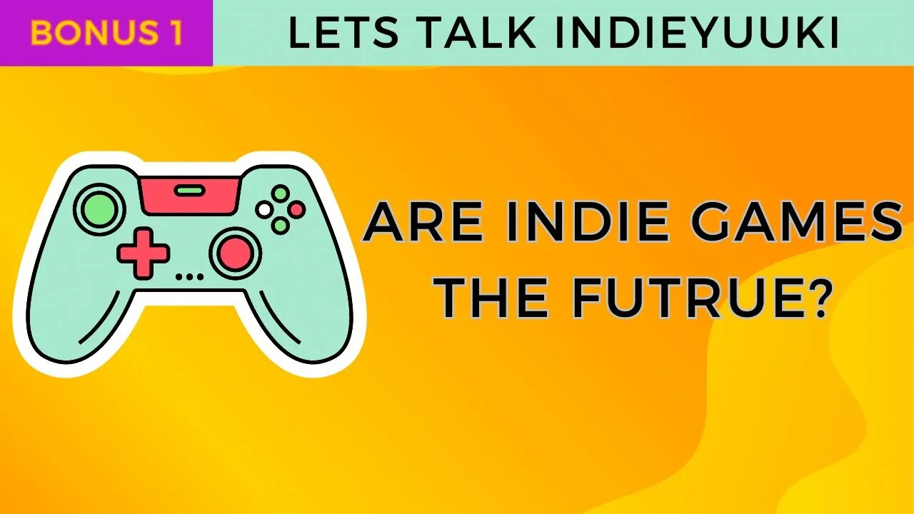 Are Indie Games the Future of Gaming?