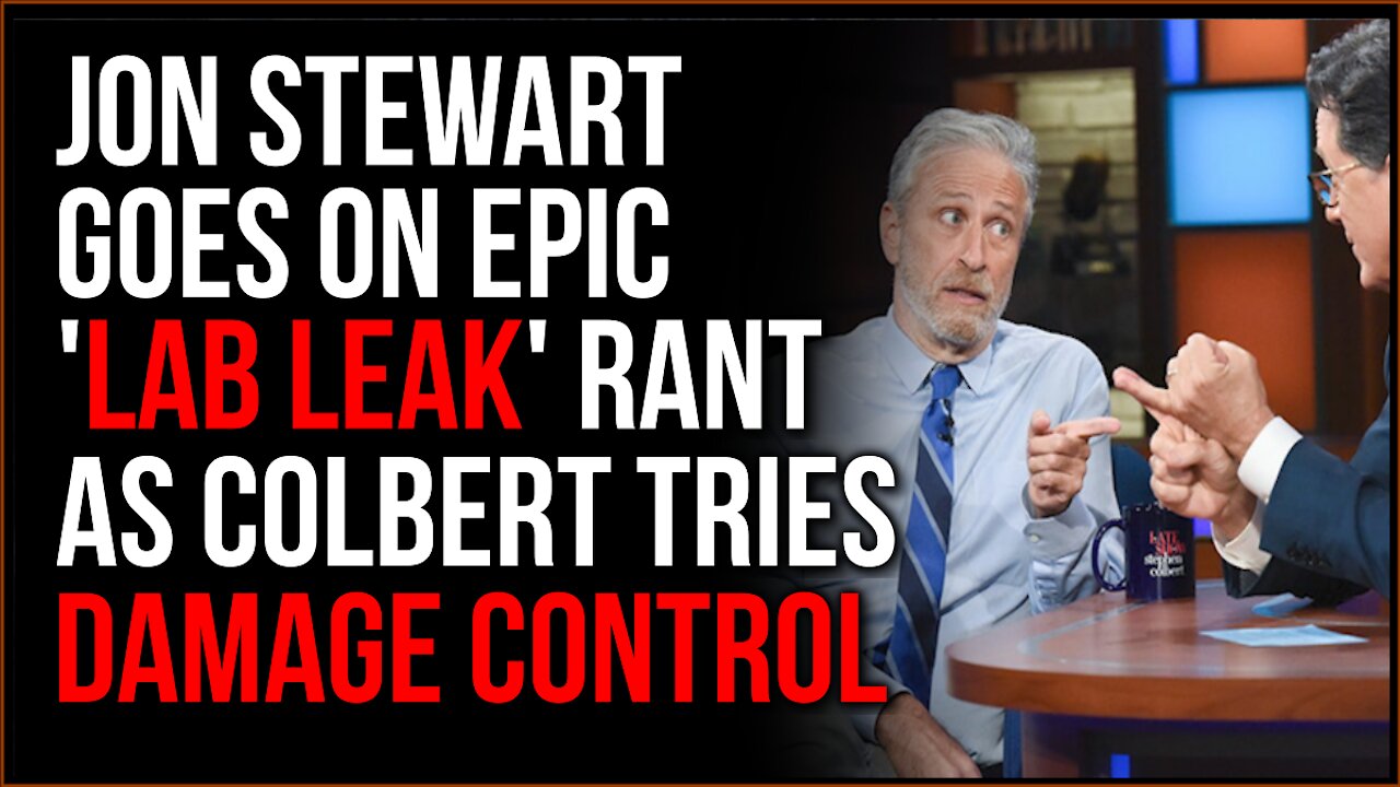 Jon Stewart SHOCKS Colbert In Rant About 'Lab Leak' Being The Most REASONABLE Covid Explanation