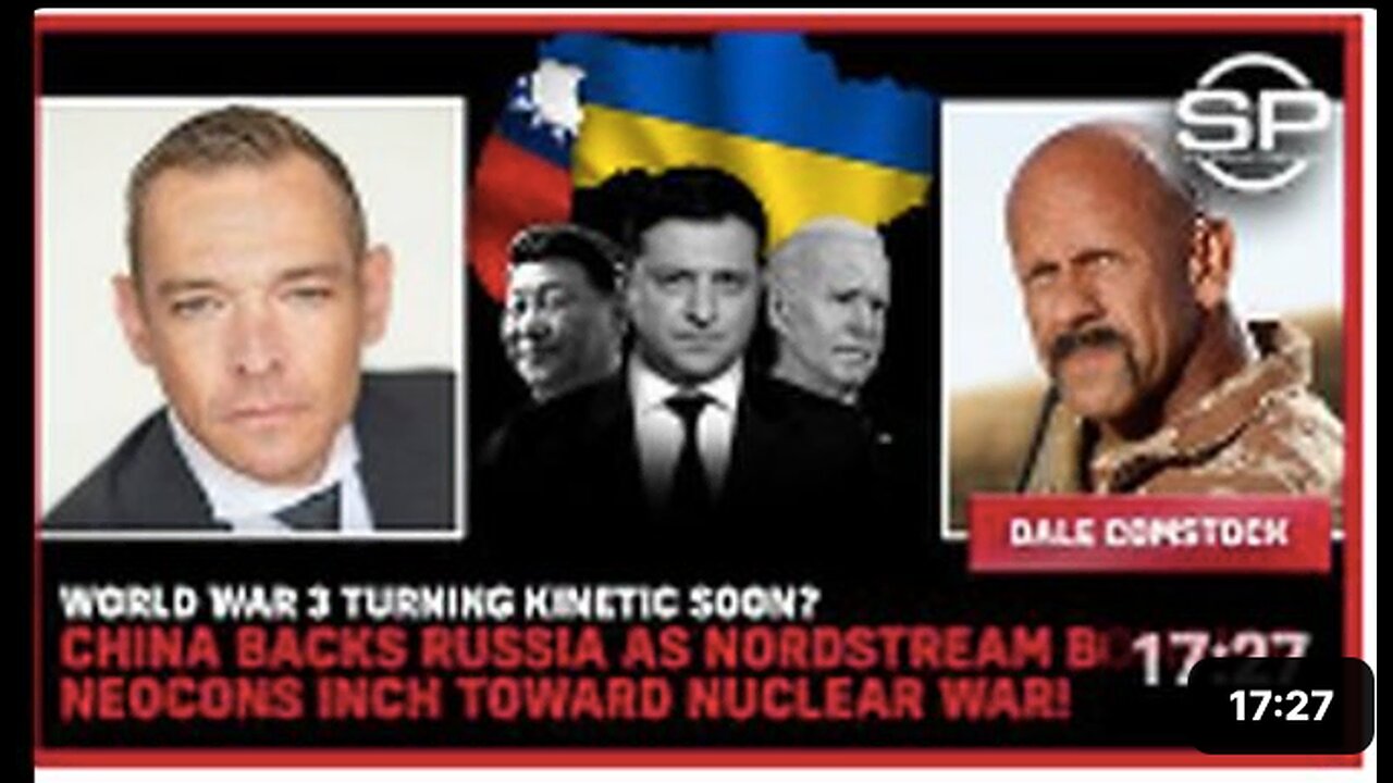 WW3 Turning KINETIC SOON? China Backs Russia As Nordstream BOMBING NEOCONS Inch Toward NUCLEAR WAR!