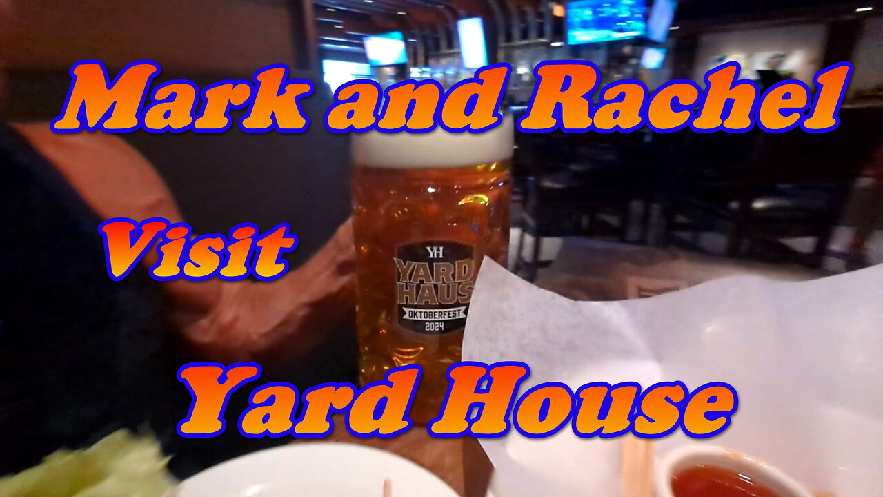 Mark and Rachel Visit Yard House!