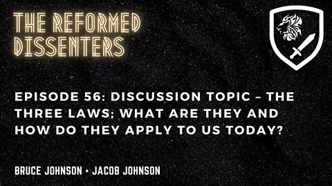 Episode 56: Discussion Topic – The Three Laws; What are They and How do They Apply to us Today?