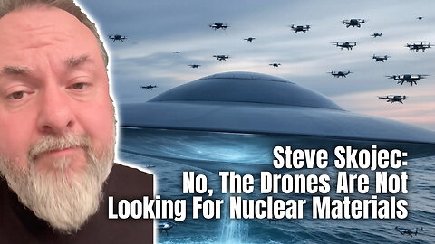 Steve Skojec: No, The Drones Are Not Looking For Nuclear Materials