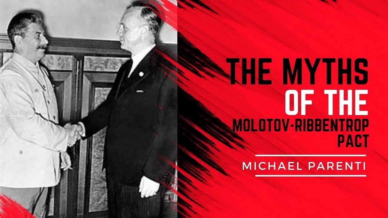 Michael Parenti & The Myth Surrounding the Molotov Ribbentrop Pact