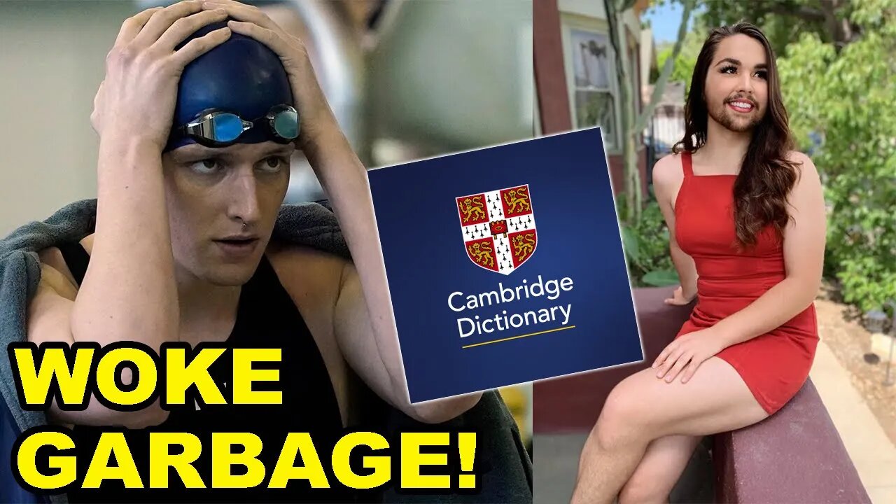 Cambridge Dictionary gives new WOKE definition of what a man and a woman is for the TRANS agenda!