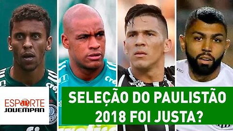 SELEÇÃO do PAULISTÃO 2018 foi justa? Veja DEBATE!