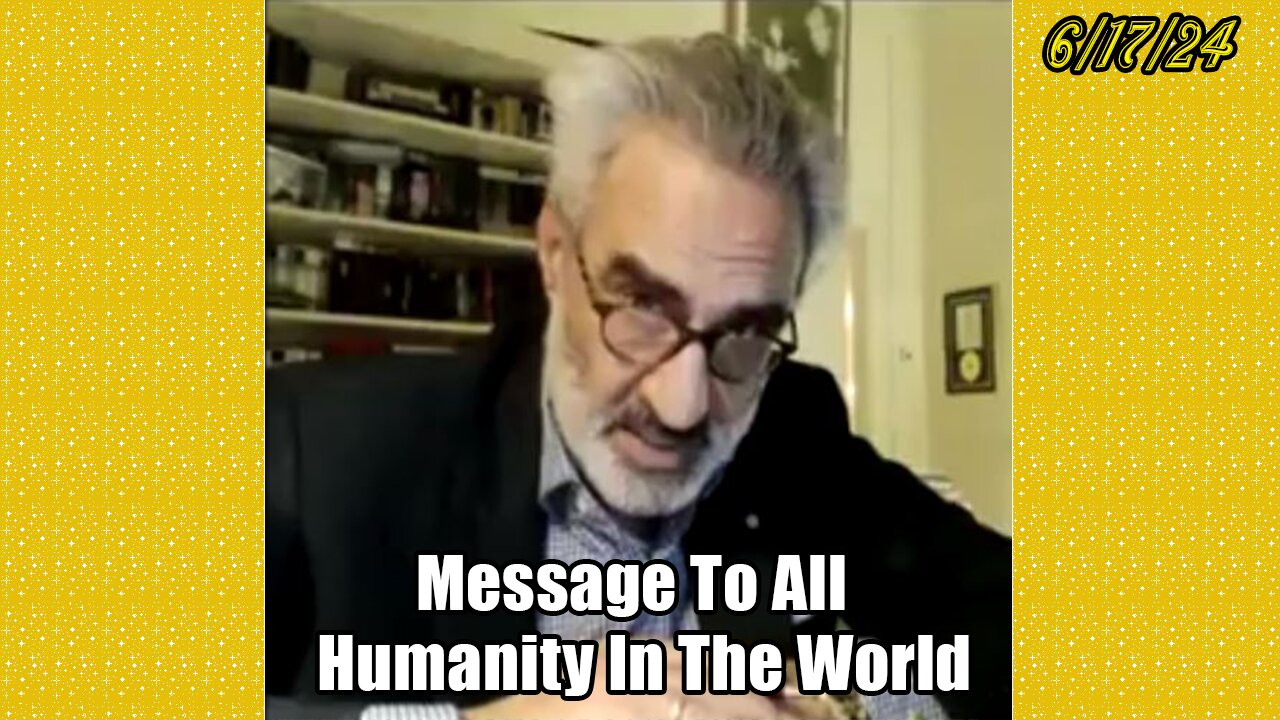 Pascal Najadi HUGE Intel June 17: "Message To All Humanity In The World"