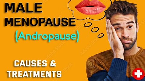 MALE MENOPAUSE: Andropause, causes & treatments (mini-documentary 10)