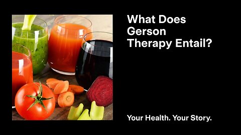 What Does Gerson Therapy Entail?