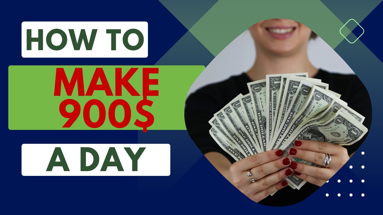 How to make $900 A-day Easily