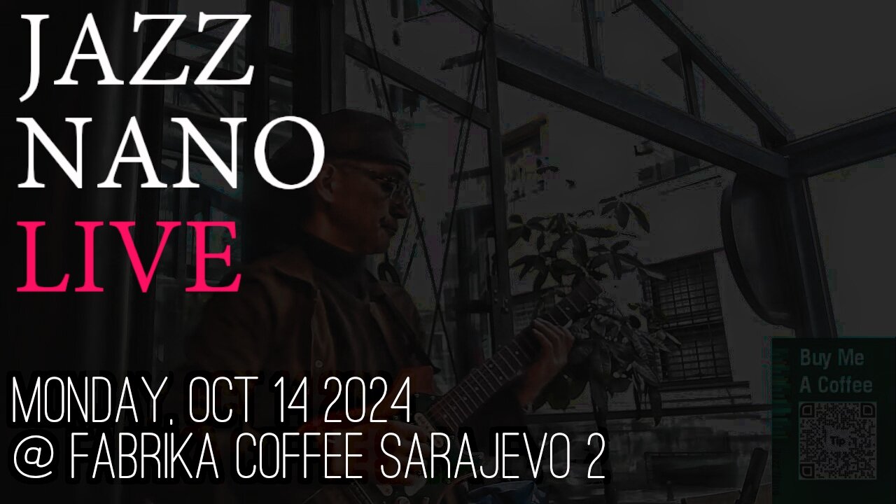 Jazz Nano Live Autumn Edition: Monday Afternoon at Fabrika Coffee 2 Sarajevo - 2024 BiH Tour